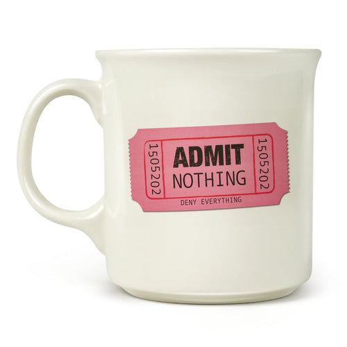 "ADMIT NOTHING" MUG