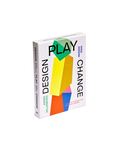 The book 'Design Play Change' by Yvon D'Amour and Vincent Willendorf, featuring a white cover with bold black typography and a colorful geometric illustration of stacked blocks in green, yellow, orange, and pink.