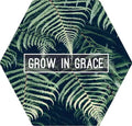 Hexagon Magnet "Grow With Grace"