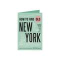 How To Find Old New York