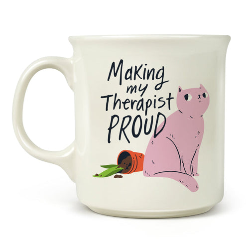 "MAKING MY THERAPIST PROUD" MUG