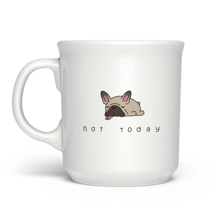 "NOT TODAY" MUG
