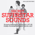 SECRET SUPERSTAR SOUNDS: Scraping Bubblegum Off My Soul 1977-80 CD